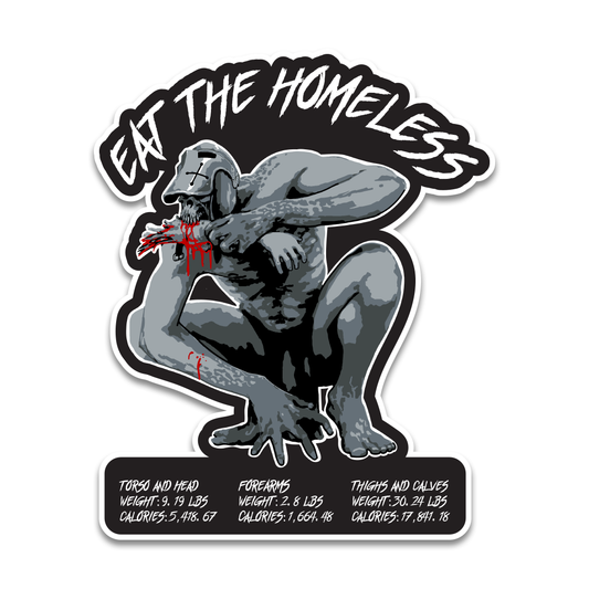 Eat The Homeless Sticker