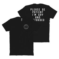 Please Be Patient T-shirt